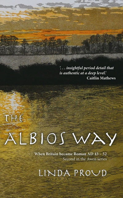The Albios Way: When Britain became Roman AD 43 - 52