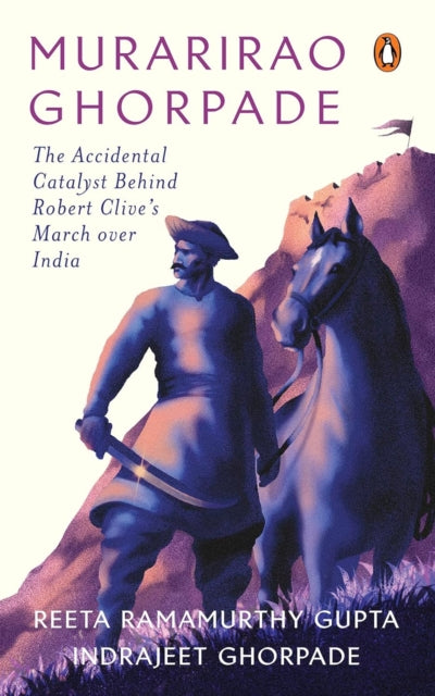 Murarirao Ghorpade: The Accidental Catalyst Behind Robert Clive's March Over India