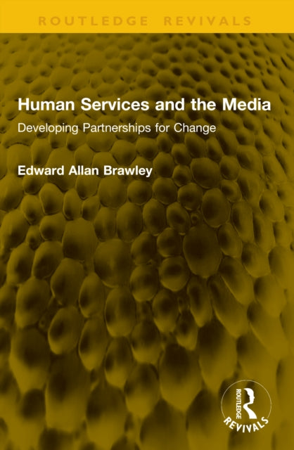 Human Services and the Media: Developing Partnerships for Change