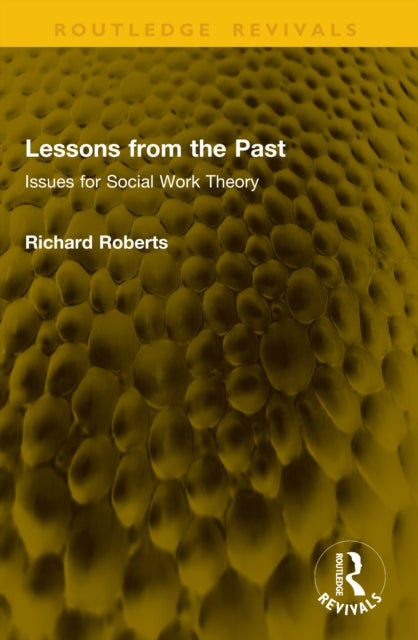 Lessons from the Past: Issues for Social Work Theory