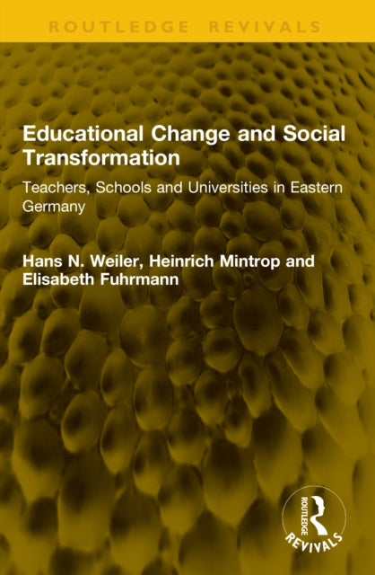 Educational Change and Social Transformation: Teachers, Schools and Universities in Eastern Germany