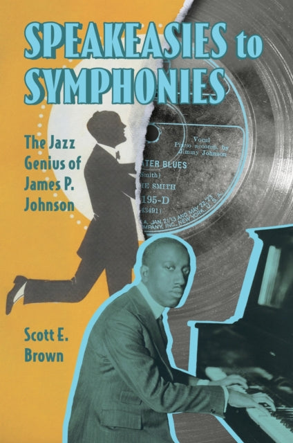 Speakeasies to Symphonies: The Jazz Genius of James P. Johnson