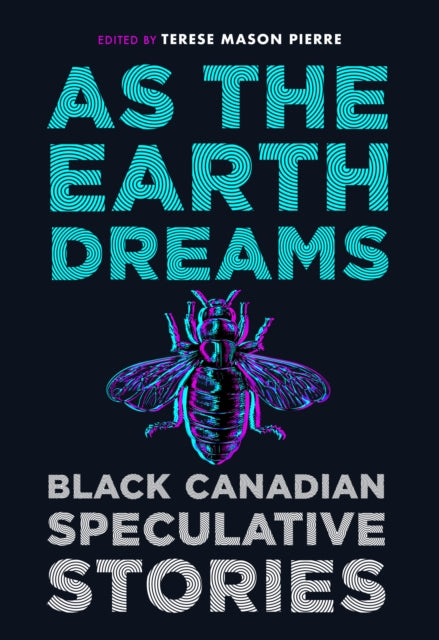 As the Earth Dreams: Black Canadian Speculative Stories