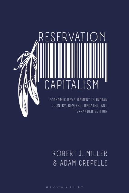 Reservation Capitalism: Economic Development in Indian Country, Revised, Updated, and Expanded Edition