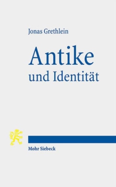 Antike und Identitat: Die Herausforderungen der Altertumswissenschaften