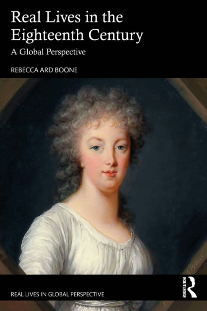 Real Lives in the Eighteenth Century: A Global Perspective
