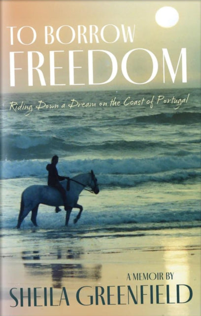To Borrow Freedom: Riding Down a Dream on the Coast of Portugal