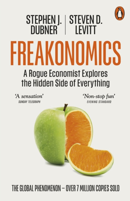 Freakonomics: A Rogue Economist Explores the Hidden Side of Everything