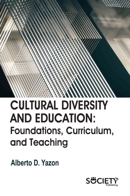 Cultural Diversity and Education: Foundations, Curriculum, and Teaching
