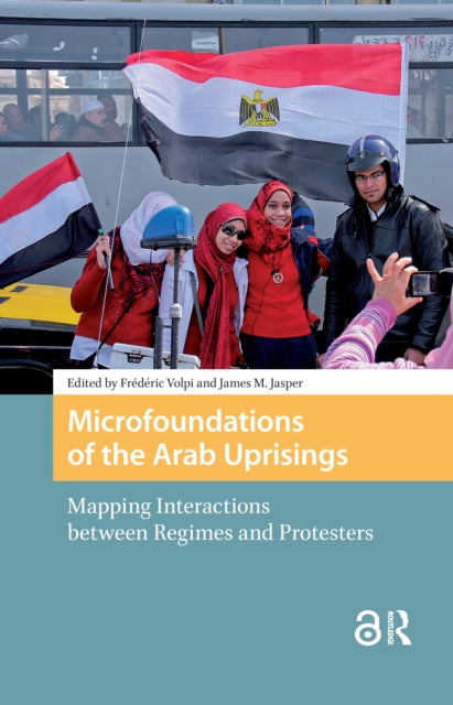 Microfoundations of the Arab Uprisings: Mapping Interactions between Regimes and Protesters