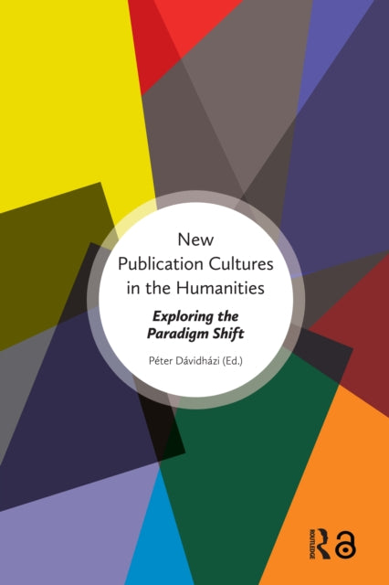 New Publication Cultures in the Humanities: Exploring the Paradigm Shift