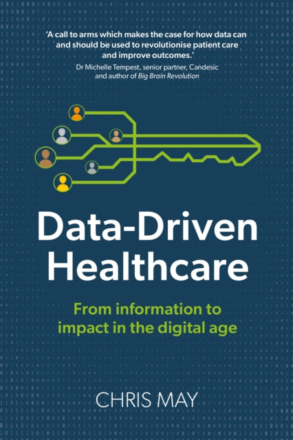 Data-Driven Healthcare: From information to impact in the digital age