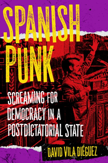 Spanish Punk: Screaming for Democracy in a Postdictatorial State