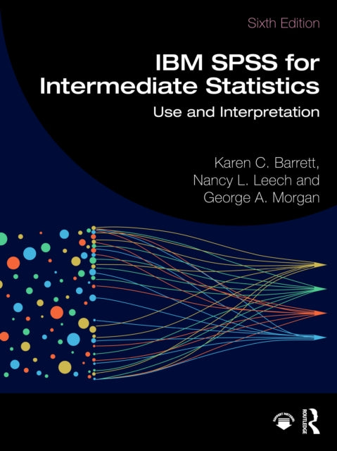 IBM SPSS for Intermediate Statistics: Use and Interpretation