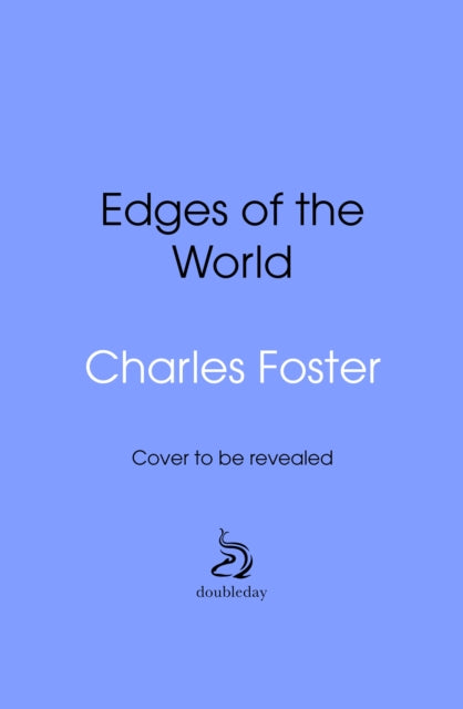 The Edges of the World: At the margins of life, lands and history