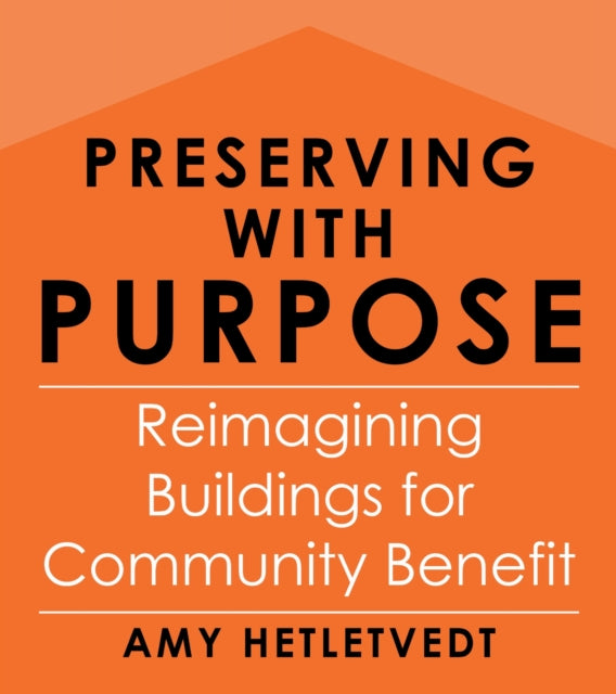 Preserving with Purpose: Reimagining Buildings for Community Benefit
