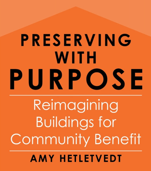 Preserving with Purpose: Reimagining Buildings for Community Benefit
