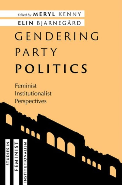 Gendering Party Politics: Feminist Institutionalist Perspectives
