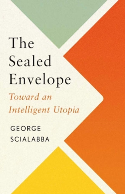 The Sealed Envelope: Toward an Intelligent Utopia