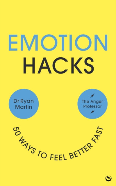 Emotion Hacks: 50 Ways to Feel Better Fast