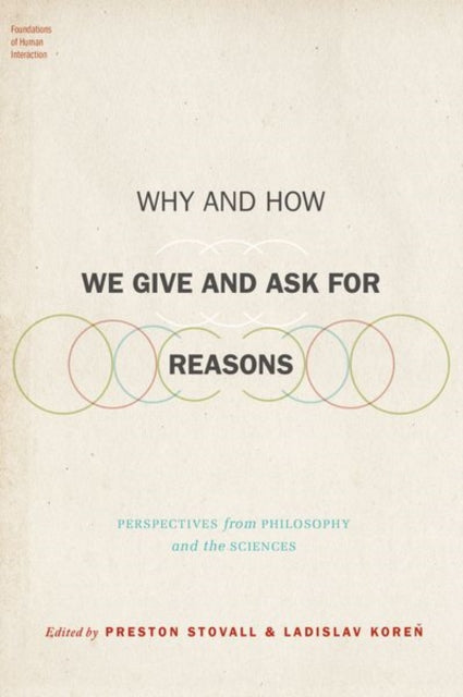 Why and How We Give and Ask for Reasons: Perspectives from Philosophy and the Sciences