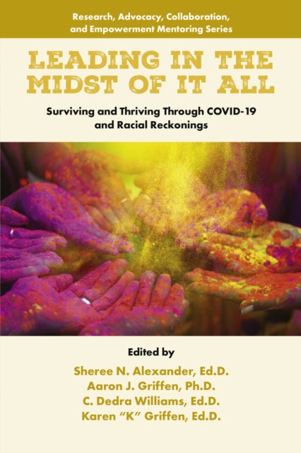Leading in the Midst of it All: Surviving and Thriving Through COVID-19 and Racial Reckonings