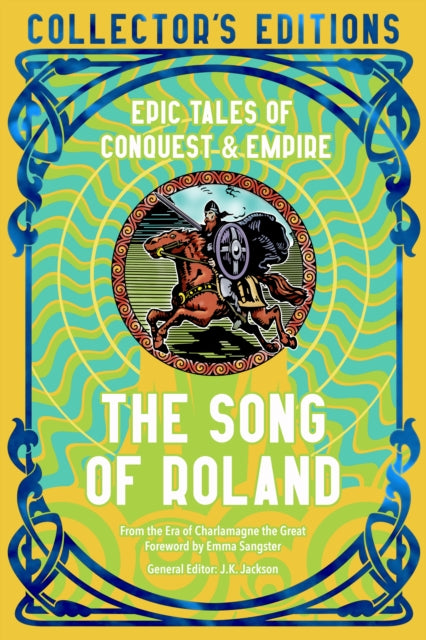 The Song of Roland: Epic Tales of Conquest & Empire
