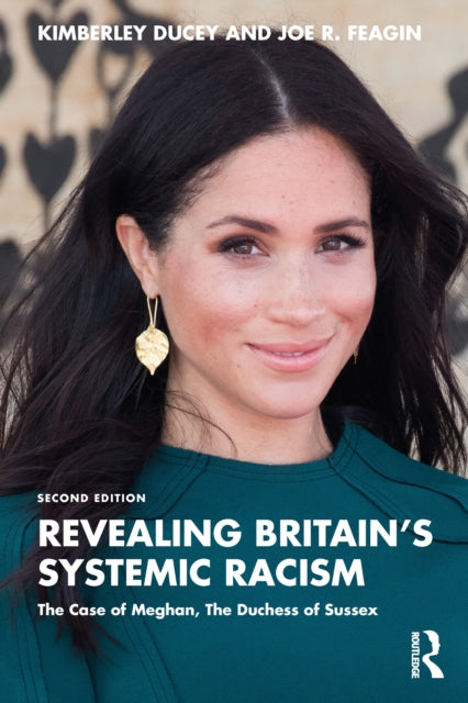 Revealing Britain’s Systemic Racism: The Case of Meghan, The Duchess of Sussex