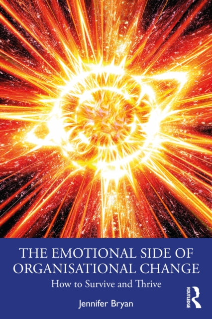 The Emotional Side of Organisational Change: How to Survive and Thrive