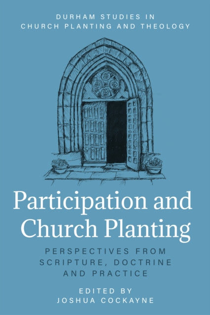 Participation and Church Planting: Perspectives from Scripture, Doctrine and Practice