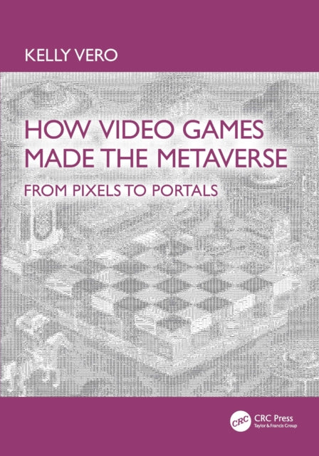 How Video Games Made the Metaverse: From Pixels to Portals
