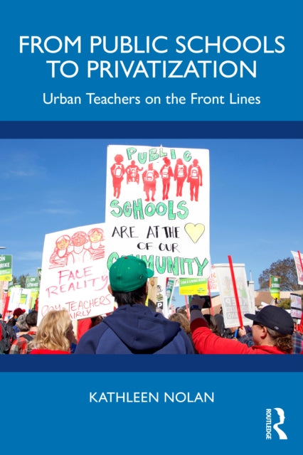 From Public Schools to Privatization: Urban Teachers on the Front Lines
