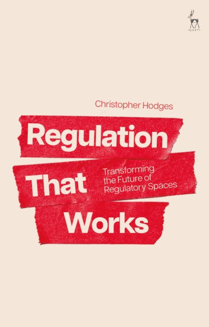 Regulation That Works: Transforming the Future of Regulatory Spaces
