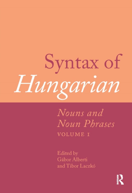 Syntax of Hungarian: Nouns and Noun Phrases, Volume 1