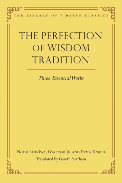 The Perfection of Wisdom Tradition: Three Essential Works