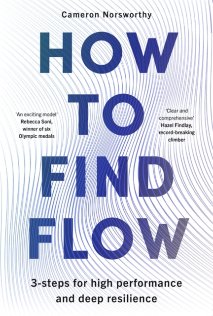 How to Find Flow: 3 steps for high performance and deep resilience