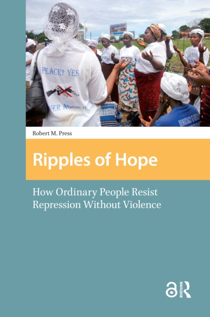 Ripples of Hope: How Ordinary People Resist Repression Without Violence
