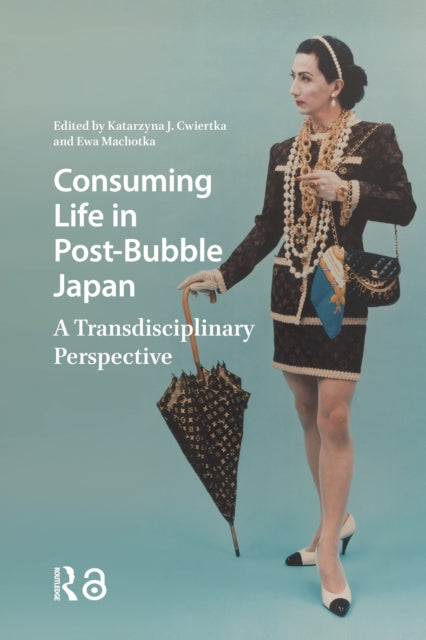Consuming Life in Post-Bubble Japan: A Transdisciplinary Perspective