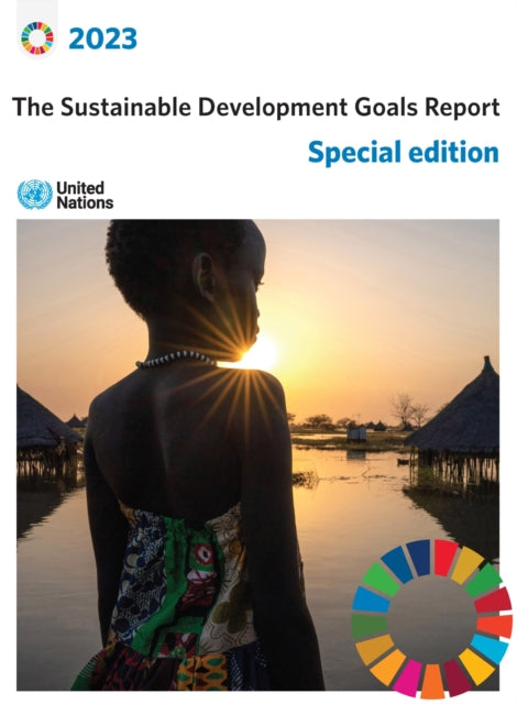 The Sustainable Development Goals Report 2023: Special Edition