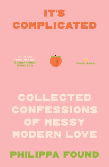 It’s Complicated: Confessions of Messy Modern Love