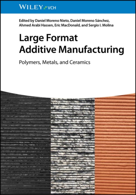 Large Format Additive Manufacturing: Polymers, Metals, and Ceramics