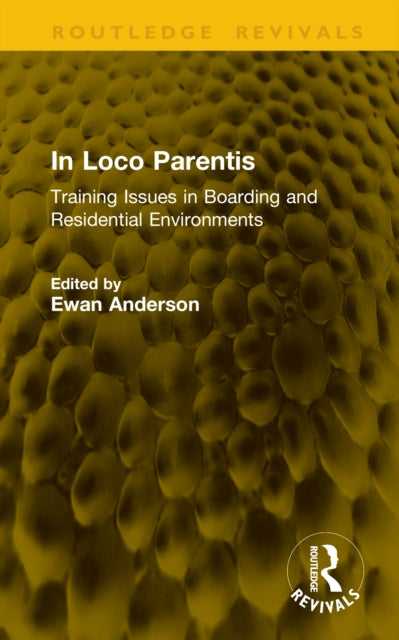 In Loco Parentis: Training Issues in Boarding and Residential Environments