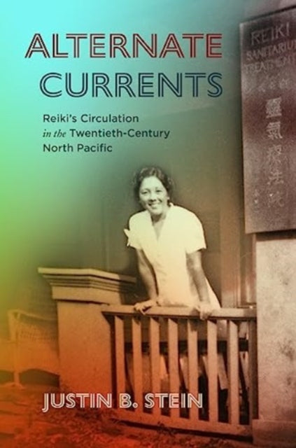 Alternate Currents: Reiki’s Circulation in the Twentieth-Century North Pacific