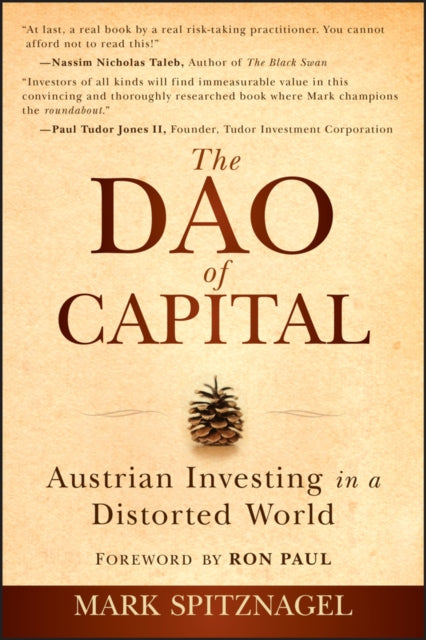The Dao of Capital: Austrian Investing in a Distorted World