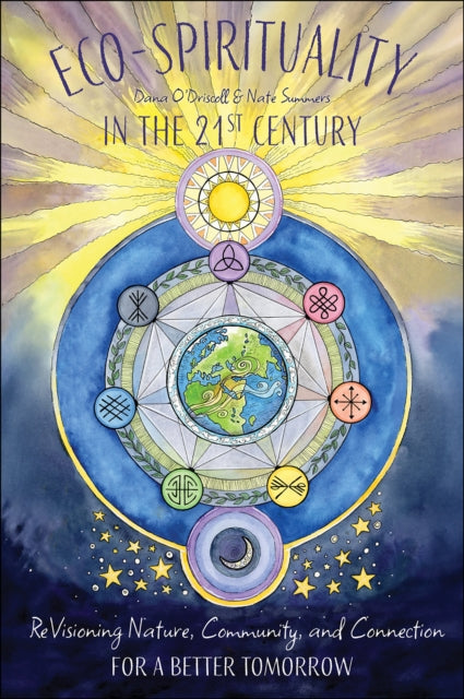 Eco-Spirituality in the 21st Century: ReVisioning Nature, Community, and Connection for a Better Tomorrow