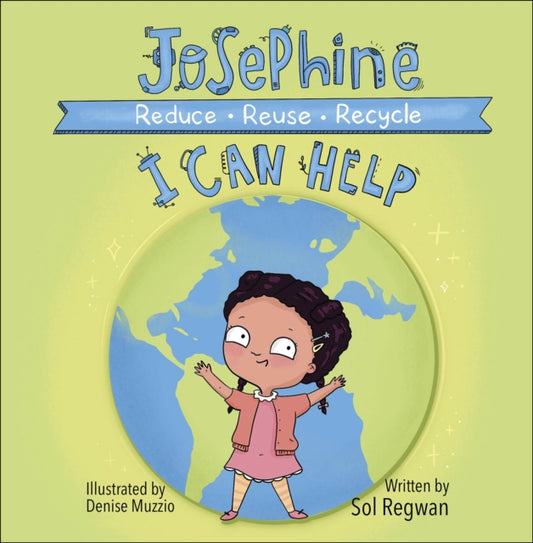 Josephine: I Can Help: Reduce, Reuse, Recycle