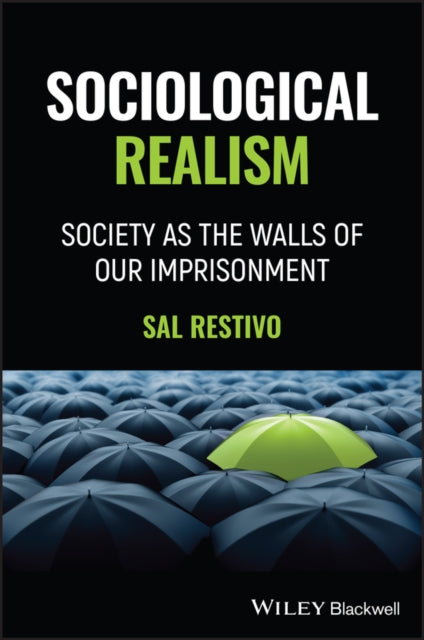 Sociological Realism: Society as the Walls of Our Imprisonment