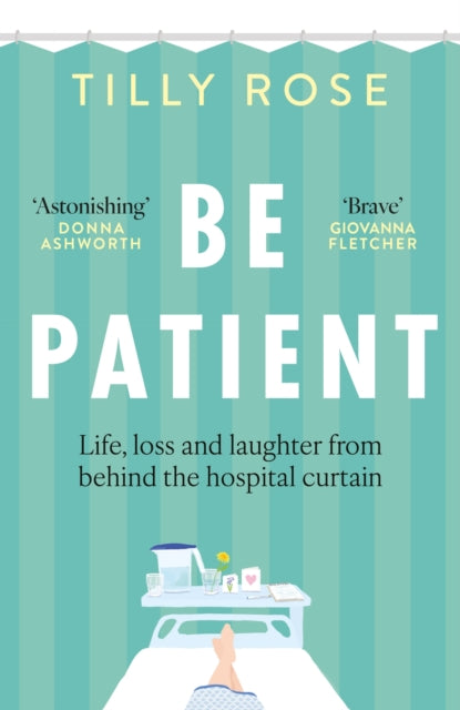 Be Patient: Life behind the hospital curtain