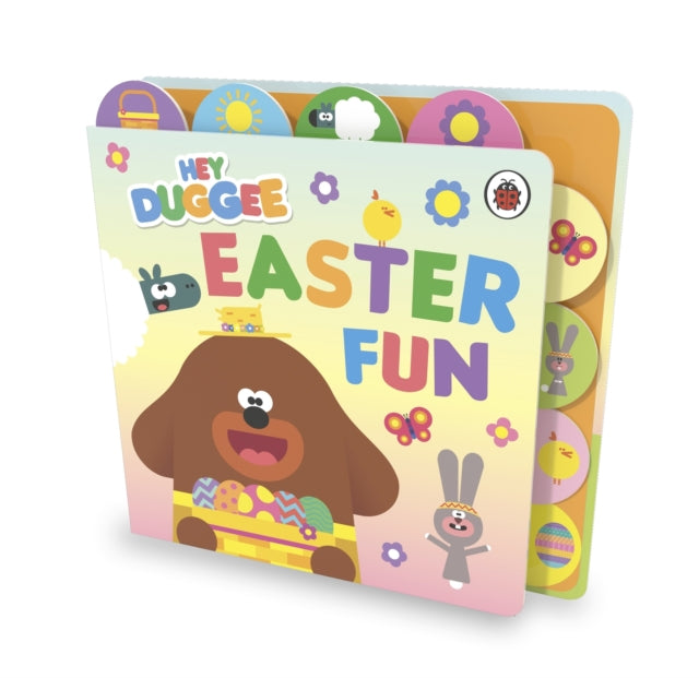 Hey Duggee: Easter Fun: A Tabbed Board Book