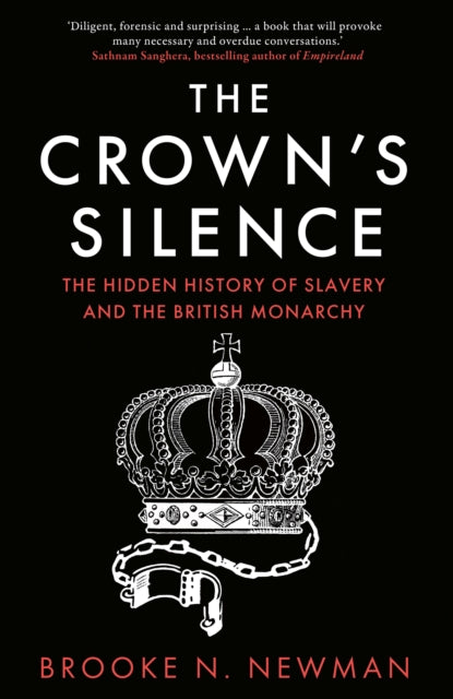 The Crown’s Silence: The Hidden History of Slavery and the British Monarchy